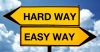 Hard way easy way
